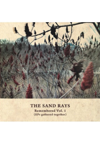 The Sand Rays "Remembered Vol. 1 (EPs gathered together)" cd